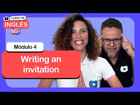 Writing an invitation  @CursoemVideo de inglês: Módulo 4