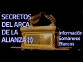 Secretos del Arca de la Alianza por Sombreros Blancos (I)