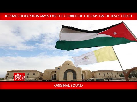 Dedication Mass for the Church of the Baptism of Jesus Christ, 10 January 2025