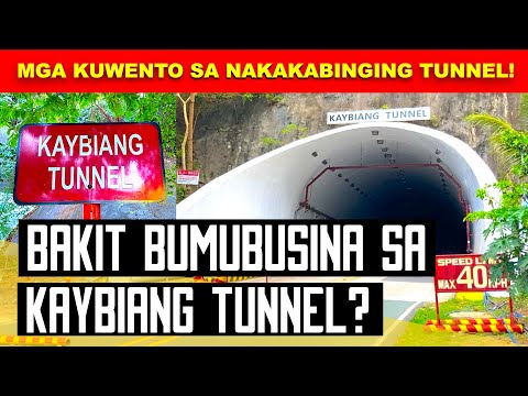 KAYBIANG TUNNEL STORY | Bakit Bumubusina Kapag Dumadaan Sa Kaybiang Tunnel?