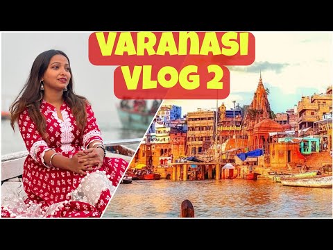 Varanasi | Banaras Vlog | Famous Food Of Varanasi | Vlog 2 #varanasi #banaras