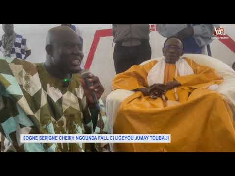 SOGNE SERIGNE CHEIKH NGOUNDA FALL CI LIGEYOU JUMAY TOUBA JI