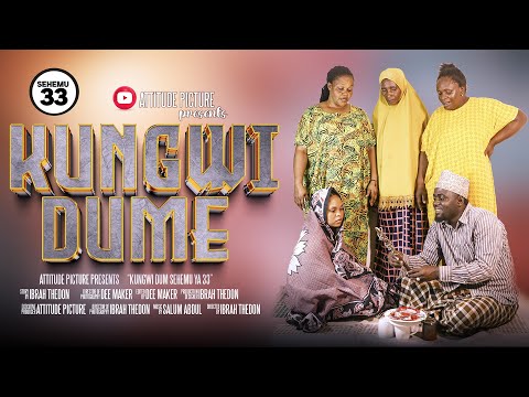 KUNGWI DUME sehemu ya 33