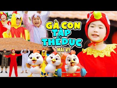 GÀ CON TẬP THỂ DỤC 🐥 Bé MAI VY Thần Đồng Âm Nhạc Việt Nam 🍓 Ca Nhạc Mầm Chồi Lá Vui Nhộn Sôi Động