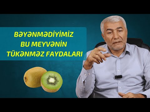 Bəyənmədiyimiz bu meyvənin tükənməz faydaları. Kivi | Fizuli Hüseynov