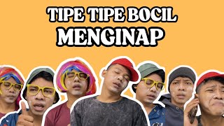 TIPE TIPE BOCIL MENGINAP. | SI OYOT