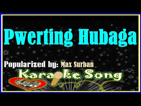 Pwerting Hubaga Karaoke Version by Max Surban- Karaoke Cover
