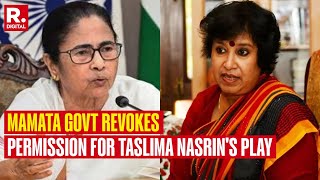 Taslima Nasrin Claims Her Play 'Lajja' Banned By Mamata Govt