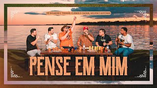 Zé Ricardo e Thiago, Cleber e Cauan, Kelvin e Gustavo - Pense em Mim