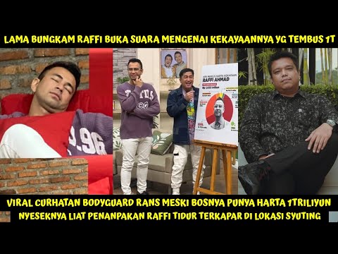 VIRAL CURHATAN BODYGUARD RANS MESKI BOSNYA PUNYA HARTA 1 T. NYESEKNYA LIAT RAFFI TERKAPAR DI LOKSYUT