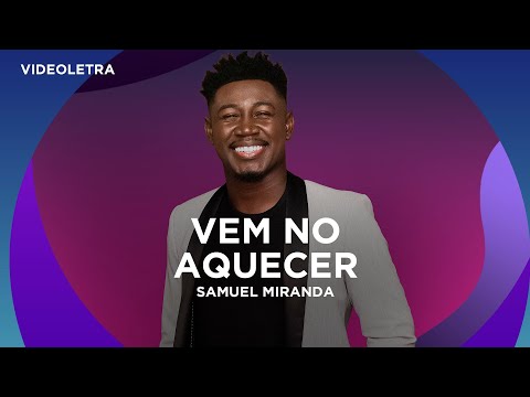 Samuel Miranda - Vem Nos Aquecer - VideoLETRA® Oficial