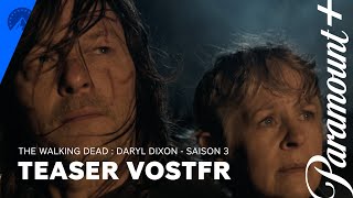 The Walking Dead : Daryl Dixon - Saison 3 | Teaser VOSTFR - Paramount+