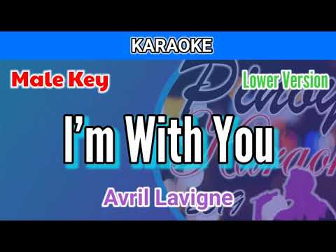 I’m With You by Avril Lavigne (Karaoke : Male Key : Lower Version)