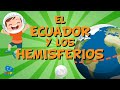 Conociendo el Ecuador y los Hemisferios