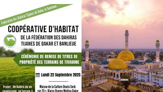 DIRECT Lancement COOPERATIVE DES D'HABITAT DE LA FÉDÉRATION DES DAHIRA TIDIANES DE DAKAR ET BANLIEUE