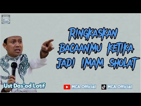 Ringkaskan Bacaan Sholatmu Ketika Jadi Imam - Ust Das'ad Latif