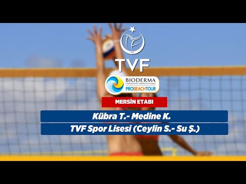 PRO BEACH TOUR MERSİN ETABI 3.LÜK MAÇI  - Kübra T.- Medine K.  & TVF Spor Lisesi (Ceylin S.- Su Ş.)