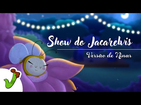 Música de Ninar | Show do Jacarelvis | Música para bebê dormir