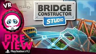 Bridge Constructor Studio PS VR2 | Preview | J'ai dépensé sans compter 💸💸💸 sur Playstation VR2