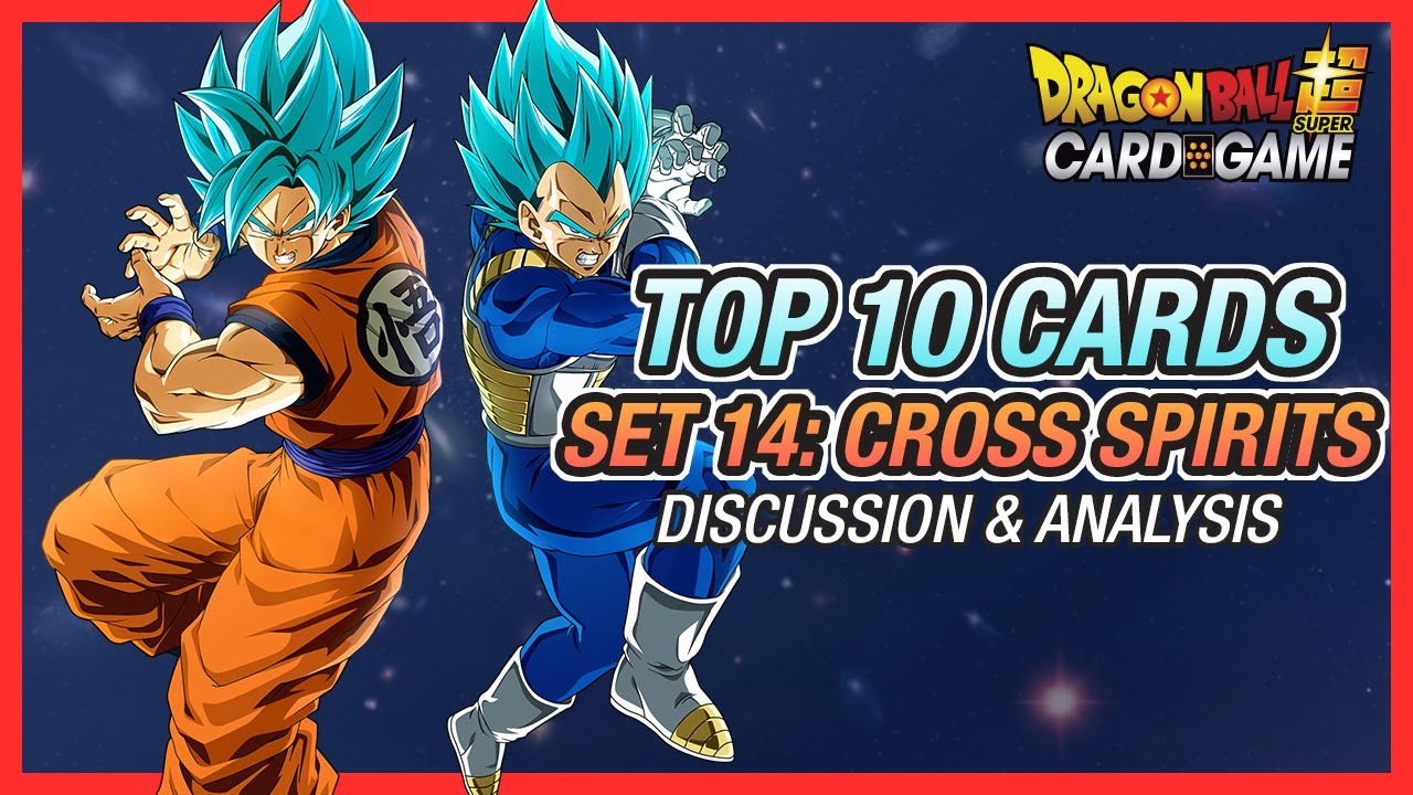 Top 10 Cards for Set 14: Cross Spirits! | Dragon Ball Super Card Game