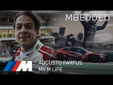 WE ARE M - Mbedded: Augusto Farfus - My M Life.