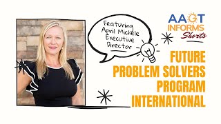 AAGT Informs Shorts - Future Problem Solving Program International