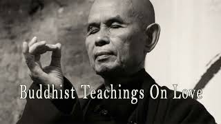Buddhist Teachings On Love | Thich Nhat Hanh
