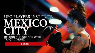 BTS | a day in the life of a female UFC fighter - Boxing - UFC PI Mexico with Tracy Cortez | part 2