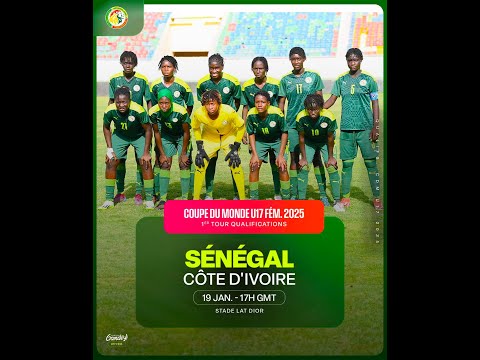 SÉNÉGAL VS CÔTE D'IVOIRE - U17 FEMME | QUALIFICATIONS COUPE DU MONDE 2025