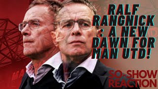 RALF RANGNICK WILL BRING A NEW DAWN TO MAN UNITED!
