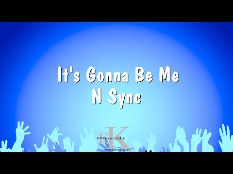 It’s Gonna Be Me – N Sync (Karaoke Version)