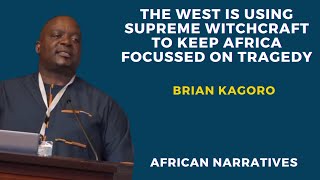 The West Is Using Supreme Witchcraft To Keep Africa Focussed On Tragedy | Brian Kagoro