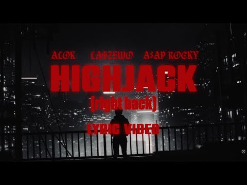 Alok, Łaszewo, A$AP Rocky – HIGHJACK (right back) (Official Lyric Video)