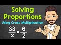 Solving Proportions with Cross Multiplication