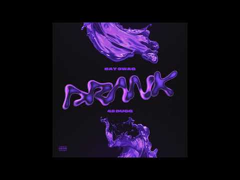 Bay Swag & 42 Dugg - Drank (AUDIO)