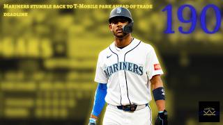 Episode 190: Mariners stumble back to T-Mobile park ahead of trade deadline