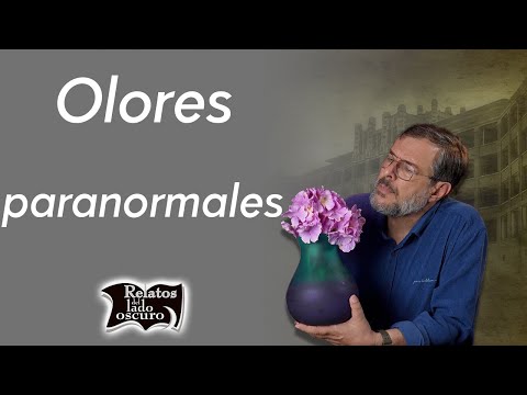 Olores paranormales | Relatos del lado oscuro