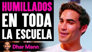 Humillados En Toda La Escuela | Dhar Mann Studios