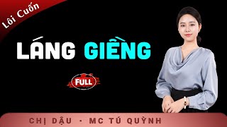 [HẤP DẪN] Láng Giềng - Truyện Đời Hay - Nghe Tú Quỳnh kể chuyện cuộc sống làng quê lôi cuốn