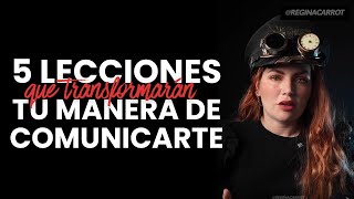 5 lecciones que transformarán tu comunicación | Regina Carrot