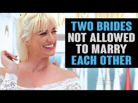 Brides Not Allowed to Marry Each Other.