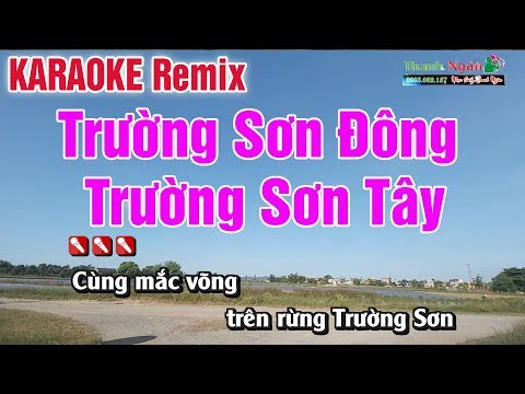 Liên Khúc Trường Sơn Đông Trường Sơn Tây Remix – Karaoke Tiền Chiến 2019 Cực Hay