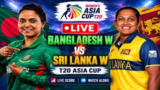 Bangladesh W vs Sri Lanka W | T20 Asia Cup | Group B Match | Live Score & Watch Along