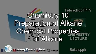 Chemistry 10 Preparation of Alkane
Chemical Properties of Alkane
