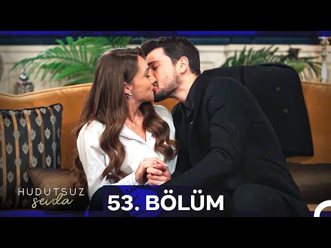 Hudutsuz Sevda 53. Bölüm