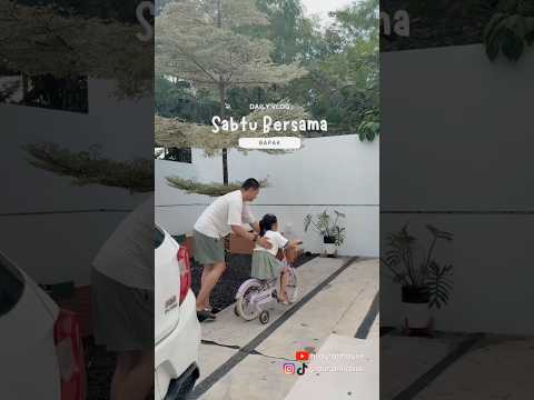 Daily Vlog ; sabtu bersama bapak