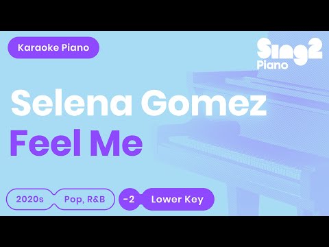 Selena Gomez – Feel Me (Karaoke Piano) Lower Key