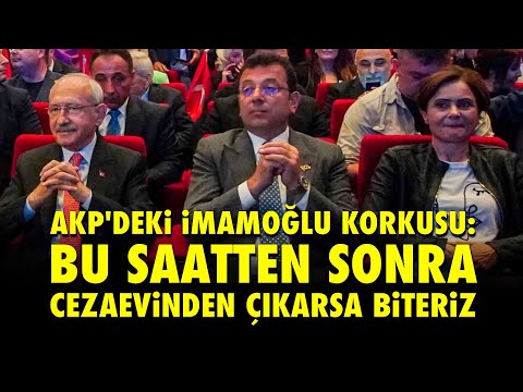 AKP'DEKİ İMAMOĞLU KORKUSU: BU SAATTEN SONRA CEZAEVİNDEN ÇIKARSA BİTERİZ..