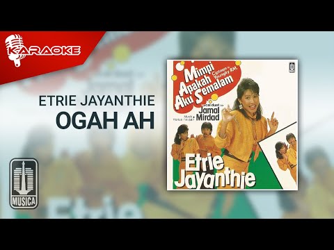 Etrie Jayanthie – Ogah Ah (Official Karaoke Video)