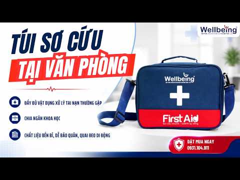 Giới thiệu Túi Sơ Cấp Cứu Văn Phòng, Gia Đình - Wellbeing